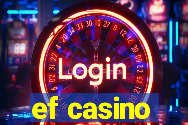 ef casino