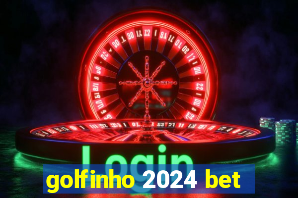 golfinho 2024 bet