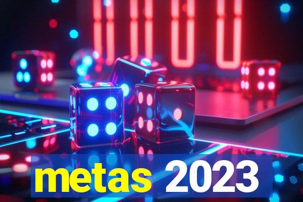 metas 2023