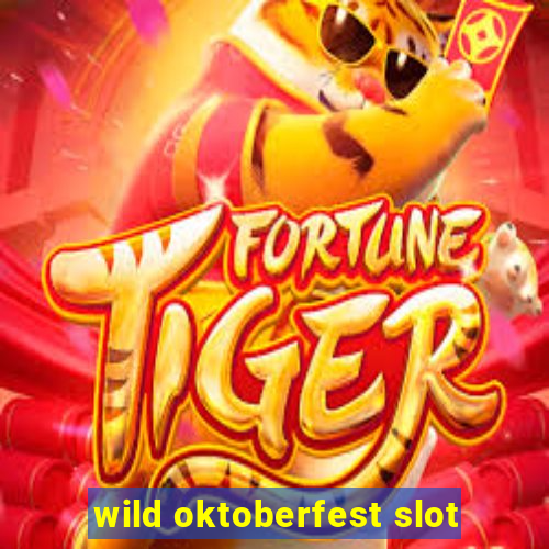 wild oktoberfest slot