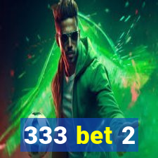 333 bet 2