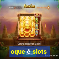 oque é slots