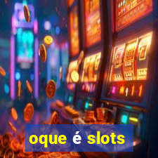 oque é slots