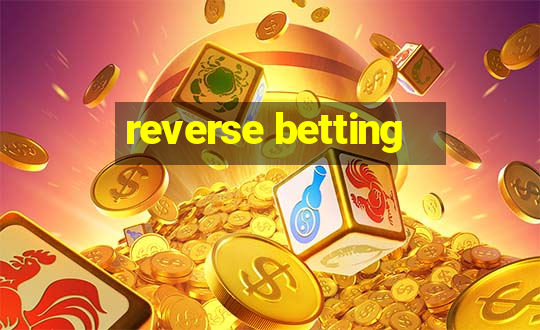 reverse betting