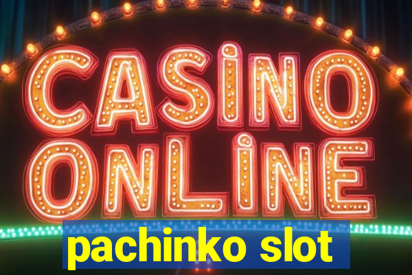 pachinko slot