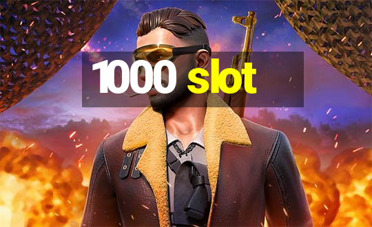 1000 slot