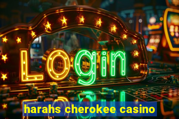 harahs cherokee casino