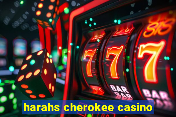 harahs cherokee casino