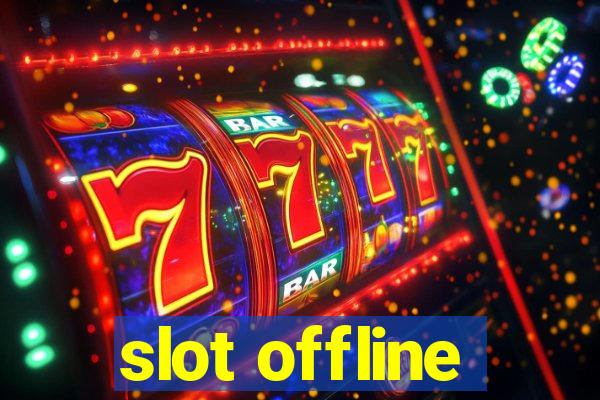 slot offline