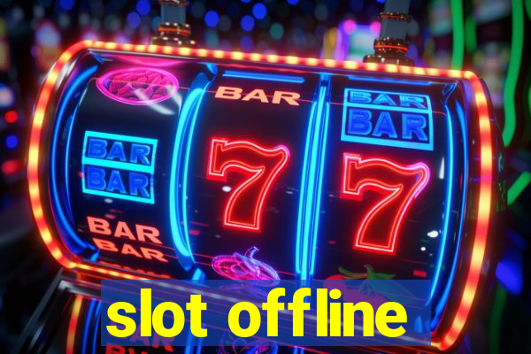 slot offline