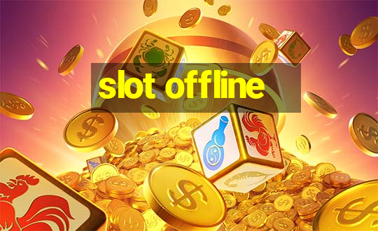 slot offline