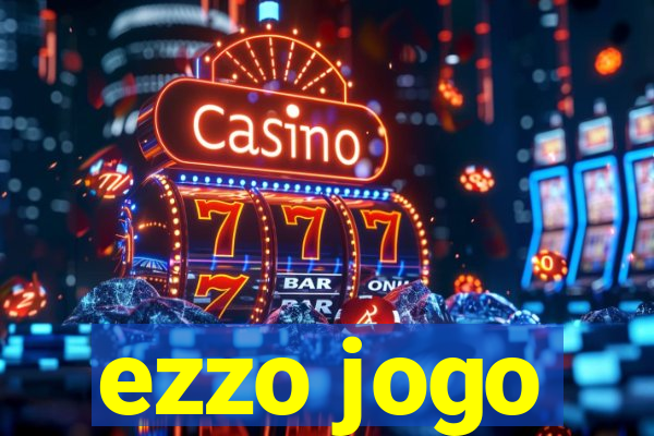 ezzo jogo