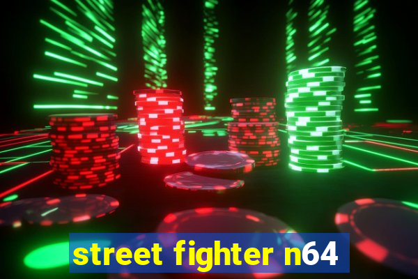 street fighter n64