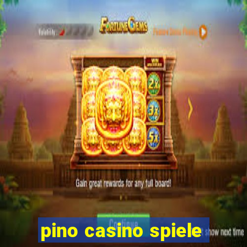 pino casino spiele