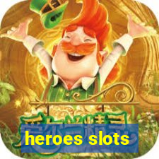 heroes slots