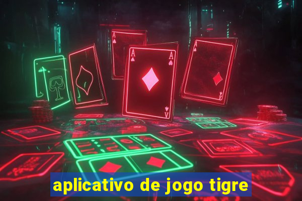 aplicativo de jogo tigre