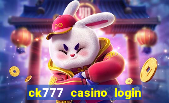 ck777 casino login register mobile