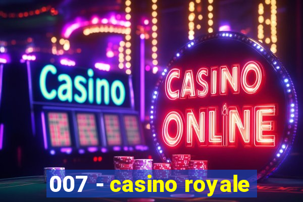 007 - casino royale