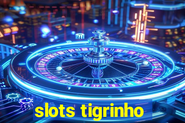 slots tigrinho