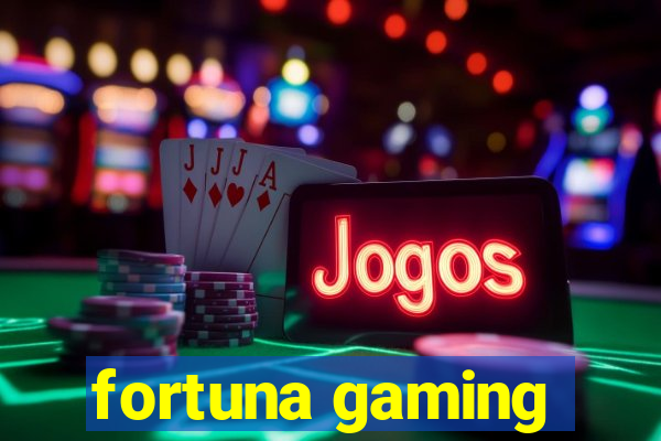 fortuna gaming