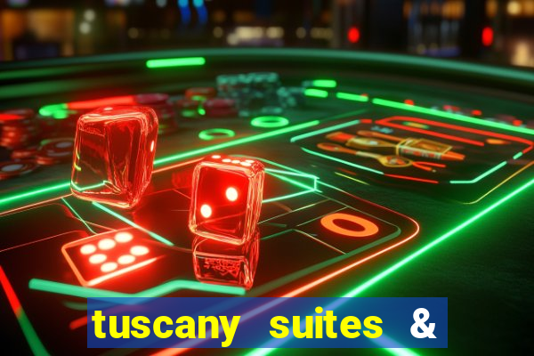 tuscany suites & casinos las vegas nv