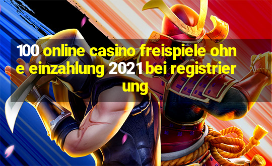 100 online casino freispiele ohne einzahlung 2021 bei registrierung