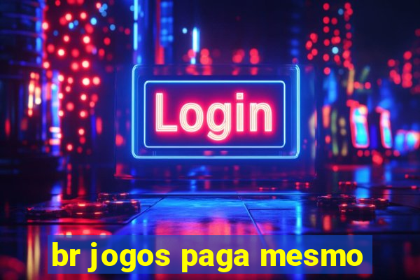 br jogos paga mesmo