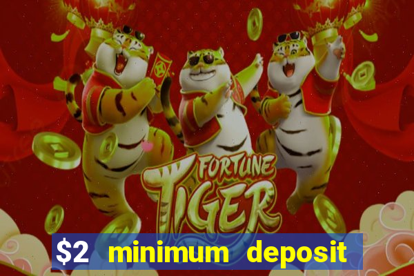 $2 minimum deposit casino nz