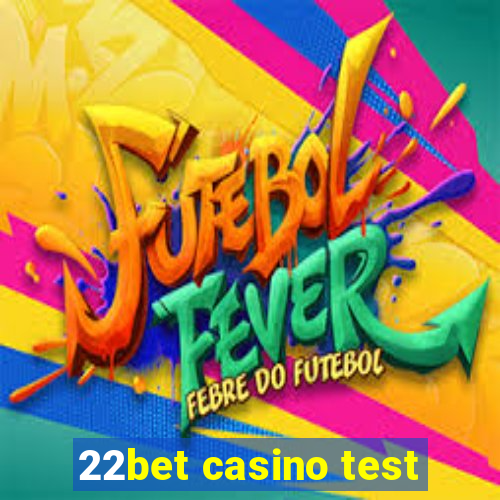 22bet casino test