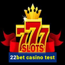 22bet casino test