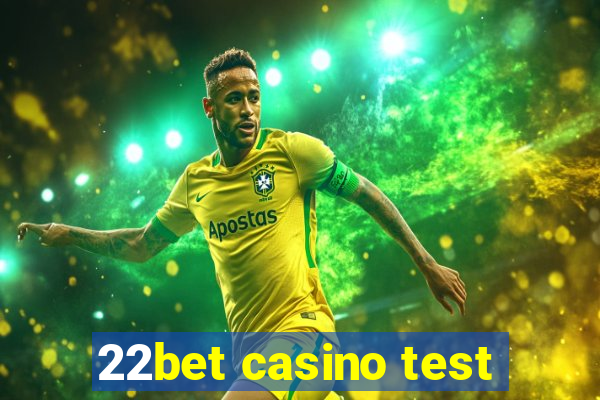 22bet casino test