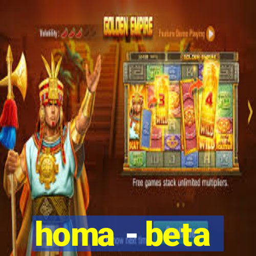 homa - beta