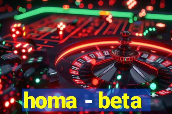 homa - beta