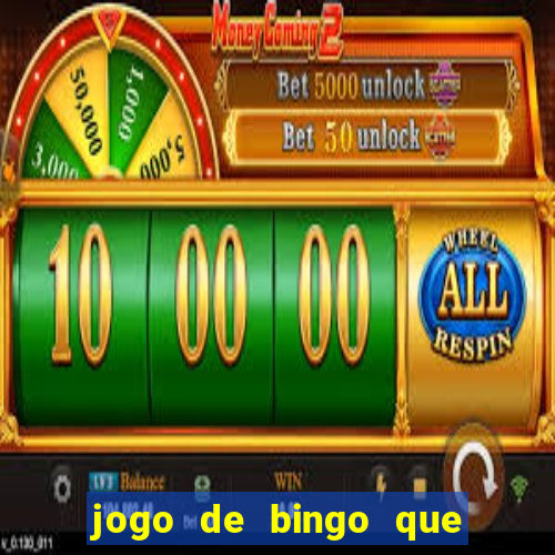 jogo de bingo que dá dinheiro de verdade