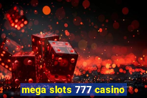 mega slots 777 casino