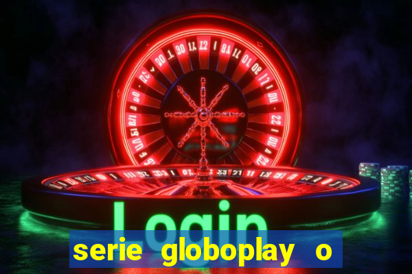 serie globoplay o jogo que mudou