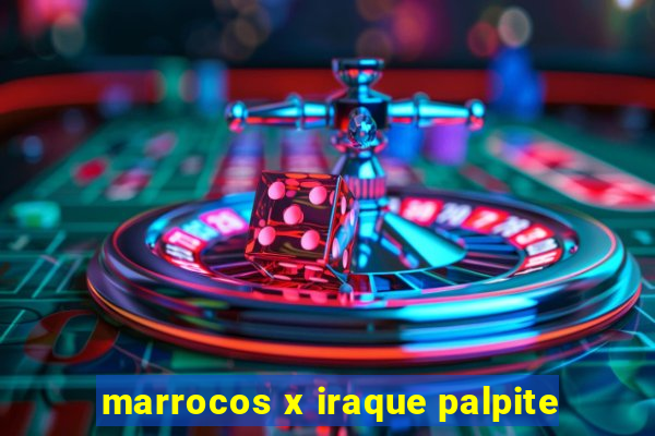 marrocos x iraque palpite