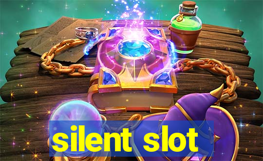 silent slot