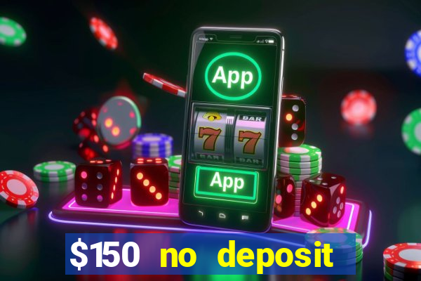 $150 no deposit bonus codes captain jack casino 2019