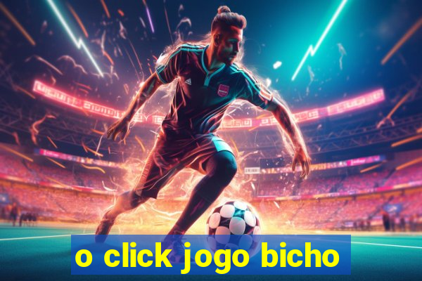 o click jogo bicho