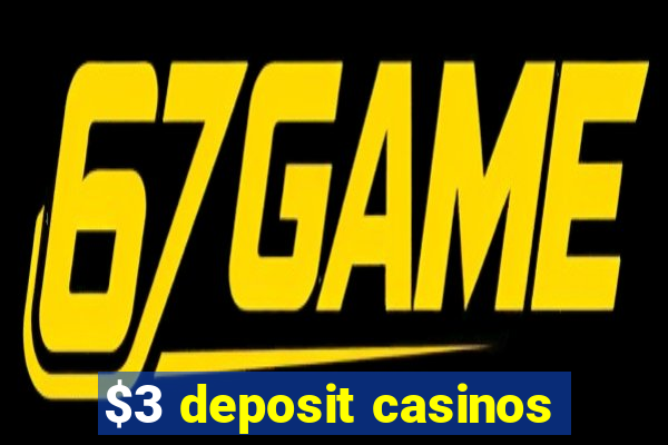 $3 deposit casinos