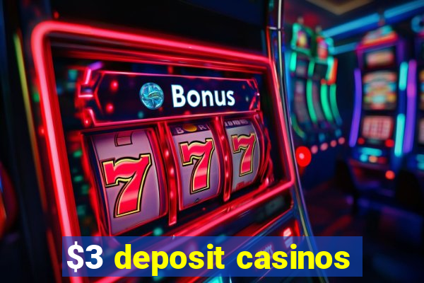 $3 deposit casinos