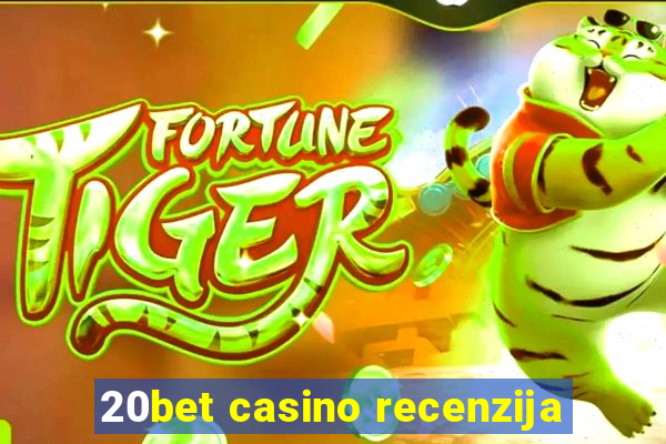 20bet casino recenzija