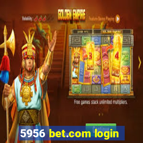 5956 bet.com login