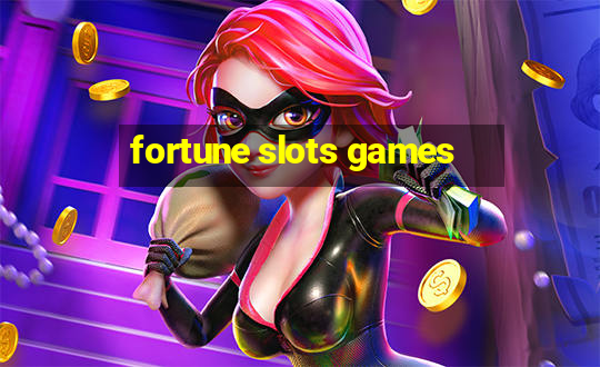 fortune slots games