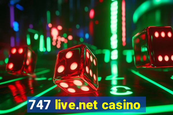 747 live.net casino