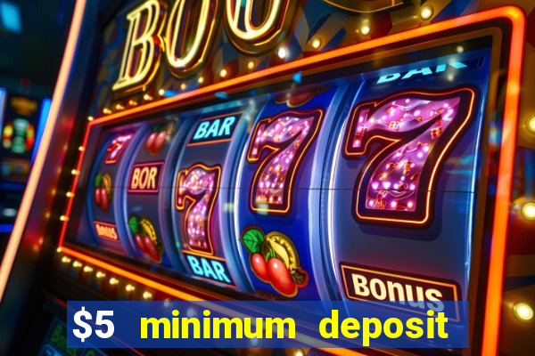 $5 minimum deposit real money casino canada