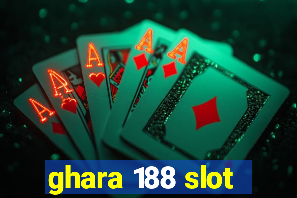 ghara 188 slot