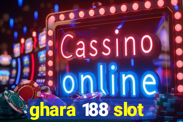 ghara 188 slot