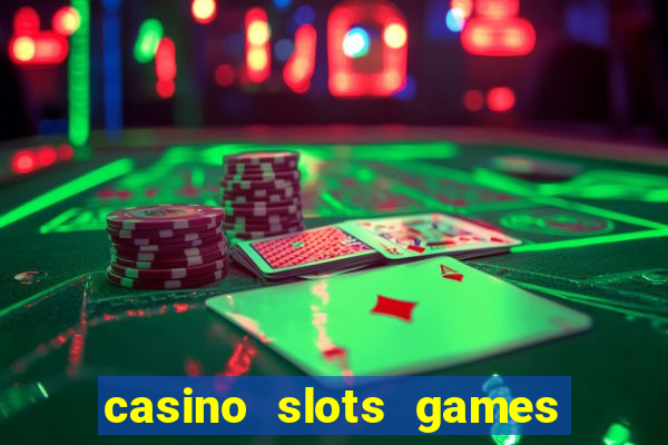 casino slots games free for fun